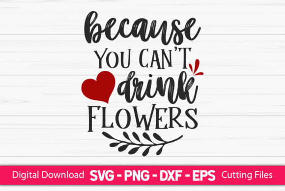 Because You Can't Drink Flowers: Graphics and Crafts
