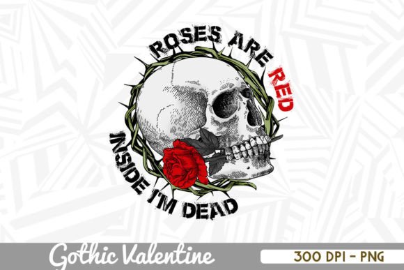 Roses Are Dead Inside I'm Dead Graphics & Crafts