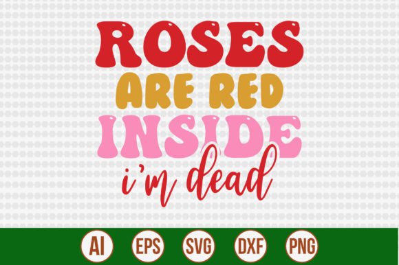 Roses Are Red Inside I'm Dead Graphics and Crafts